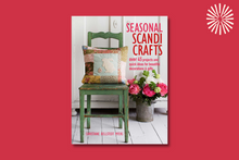 Load image into Gallery viewer, Seasonal Scandi Crafts: Over 45 Projects and Quick Ideas for Beautiful Decorations &amp; Gifts
