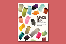 Load image into Gallery viewer, Make Ink: A Forager&#39;s Guide to Natural Inkmaking
