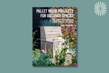 Load image into Gallery viewer, Pallet Wood Projects for Outdoor Spaces: 35 Contemporary Projects for Garden Furniture &amp; Accessories
