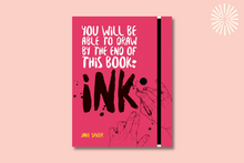 Load image into Gallery viewer, You Will Be Able to Draw by the End of this Book: Ink
