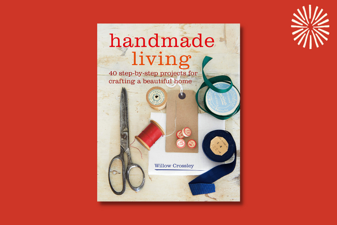 Handmade Living: 40 Step-by-Step Projects for Crafting a Beautiful Home