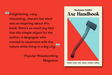 Load image into Gallery viewer, Buchanan-Smith&#39;s Axe Handbook : Knowing, Buying, Using, Hanging, Restoring &amp; Adorning
