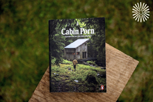 Load image into Gallery viewer, Cabin Porn: Inspiration for Your Quiet Place Somewhere
