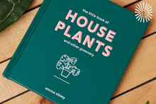 Load image into Gallery viewer, The Little Book of House Plants and Other Greenery
