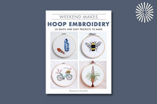 Load image into Gallery viewer, Weekend Makes: Hoop Embroidery
