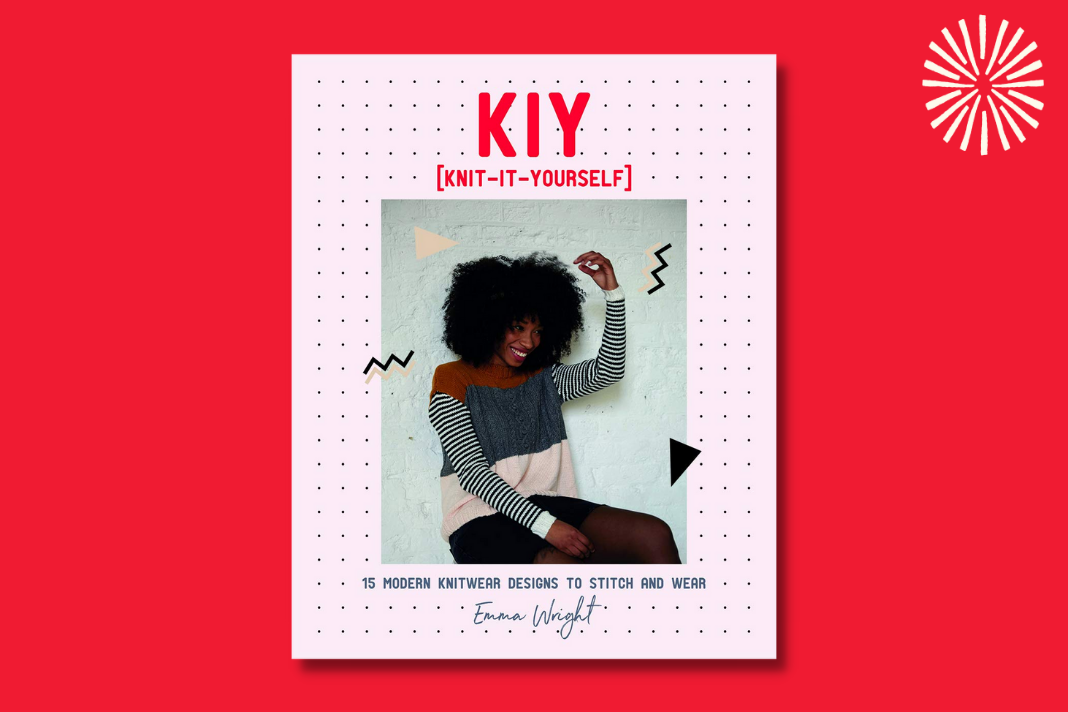 KIY: Knit-It-Yourself: 15 Modern Sweater Designs to Stitch and Wear