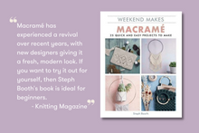 Load image into Gallery viewer, Macrame: 25 Quick and Easy Projects to Make (Weekend Makes)
