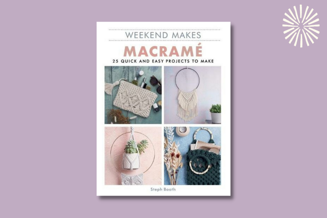 Macrame: 25 Quick and Easy Projects to Make (Weekend Makes)