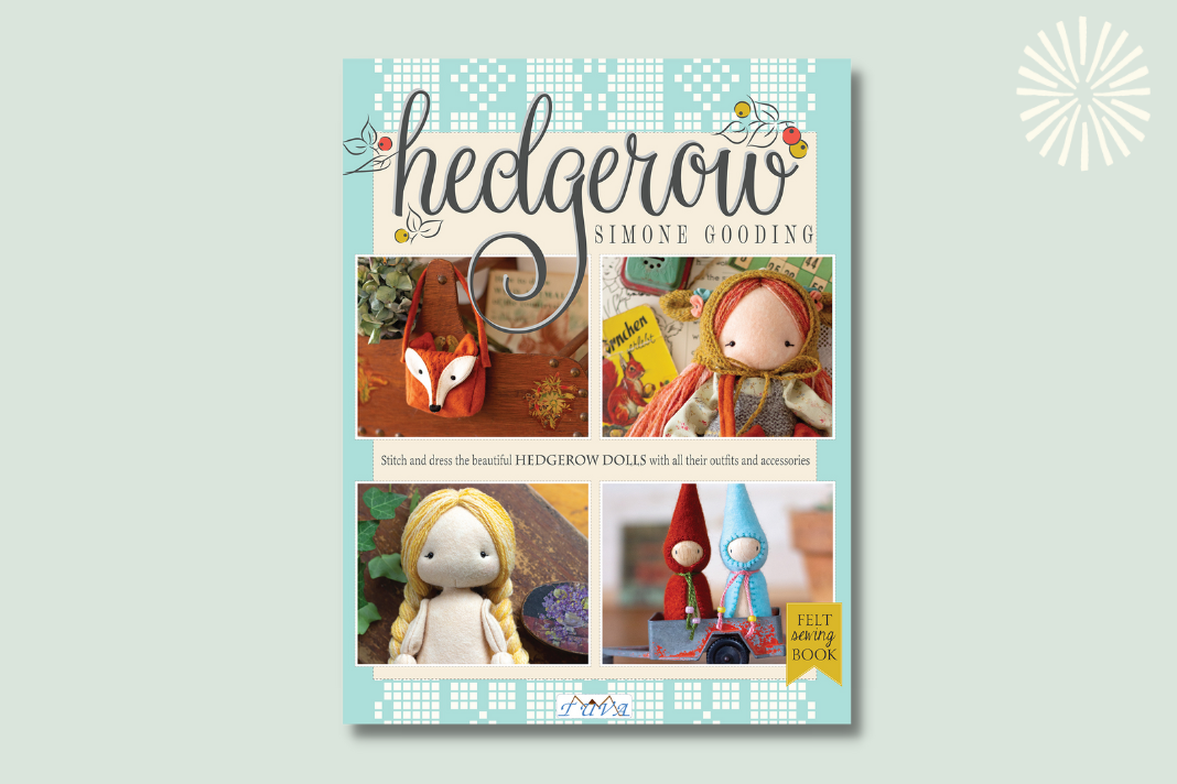 Hedgerow: Stitch and Dress the Beautiful Hedgerow Dolls With All Their Outfits and Accessories