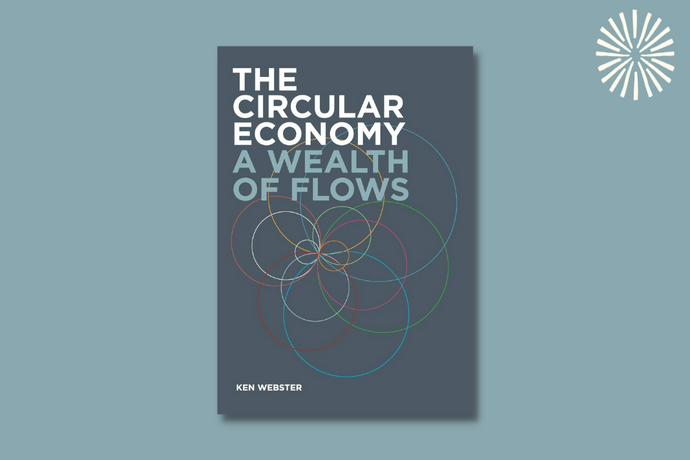The Circular Economy: A Wealth of Flows - 2nd Edition